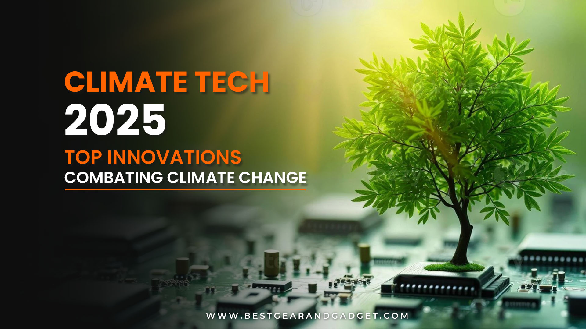 Climate Tech 2025: Top Innovations Combating Climate Change